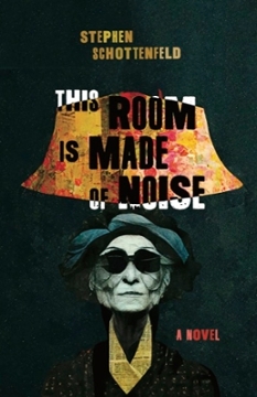 Cover: This Room is Made of Noise, a novel