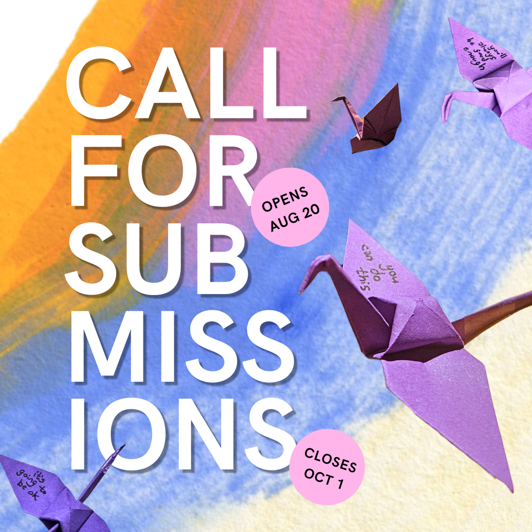 Call for submissions opens August 20 and Closes October 1 on a multicolor background with purple origami cranes.